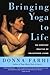 Bringing Yoga to Life by Donna Farhi