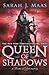 Queen of Shadows by Sarah J. Maas