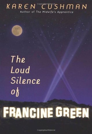 The Loud Silence of Francine Green by Karen Cushman