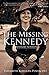 The Missing Kennedy: Rosemary Kennedy and the Secret Bonds of Four Women