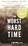 The Worst Hard Time: The Untold Story of Those Who Survived the Great American Dust Bowl