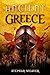 Ancient Greece: From Beginning To End (Greek History - Ancient Greek - Aristotle - Socrates - Greece History - Plato - Alexander The Great - Macedonian ... Civilizations From Beginning To End Book 3)