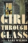 Girl Through Glass by Sari Wilson