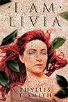 I Am Livia by Phyllis T. Smith