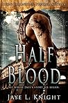 Half-Blood by Jaye L. Knight