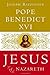 Jesus of Nazareth by Pope Benedict XVI