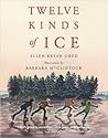 Twelve Kinds of Ice by Ellen Bryan Obed