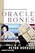 Oracle Bones: A Journey Between China's Past and Present