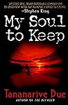 My Soul to Keep by Tananarive Due