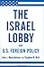 The Israel Lobby and U.S. Foreign Policy