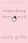 Something Borrowed by Emily Giffin