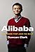 Alibaba: The House That Jack Ma Built