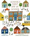 School's First Day of School by Adam Rex