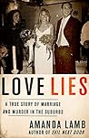 Love Lies: A True Story of Marriage and Murder in the Suburbs