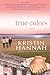 True Colors by Kristin Hannah