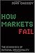 How Markets Fail: The Logic of Economic Calamities