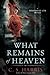 What Remains of Heaven (Sebastian St. Cyr, #5)