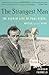 The Strangest Man: The Hidden Life of Paul Dirac, Mystic of the Atom