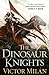 The Dinosaur Knights (The Dinosaur Lords, #2)