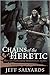 Chains of the Heretic (Bloodsounder's Arc, #3)