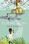 As Brave As You by Jason Reynolds