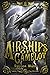 Airships of Camelot: The Ri...