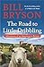 The Road to Little Dribbling: Adventures of an American in Britain