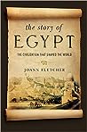 The Story of Egypt: The Civilization that Shaped the World