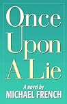 Once Upon a Lie by Michael R. French