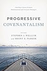 Progressive Covenantalism: Charting a Course between Dispensational and Covenantal Theologies