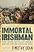 The Immortal Irishman: The ...