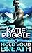 Hold Your Breath (Search and Rescue, #1) by Katie Ruggle