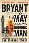 Bryant & May and the Burning Man by Christopher Fowler