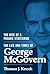 The Rise of a Prairie Statesman: The Life and Times of George McGovern (Politics and Society in Modern America)