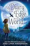 My Diary from the Edge of the World by Jodi Lynn Anderson