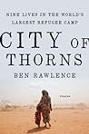 City of Thorns: Nine Lives in the World's Largest Refugee Camp