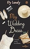 My Wedding Dress by Dy Lunaly