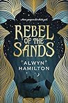 Rebel of the Sands by Alwyn Hamilton