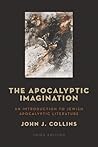 The Apocalyptic Imagination by John J. Collins