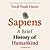 Sapiens: A Brief History of Humankind