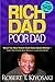 Rich Dad Poor Dad: What The Rich Teach Their Kids About Money - That The Poor And Middle Class Do Not!