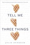 Tell Me Three Things