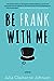 Be Frank With Me