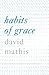 Habits of Grace: Enjoying J...