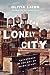 The Lonely City by Olivia Laing