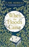 When the Floods Came by Clare Morrall