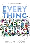 Everything, Everything by Nicola Yoon