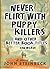 Never Flirt with Puppy Killers: And Other Better Book Titles