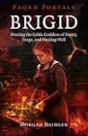 Pagan Portals - Brigid by Morgan Daimler