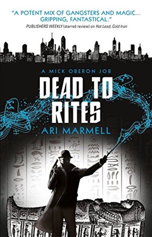 Dead to Rites by Ari Marmell